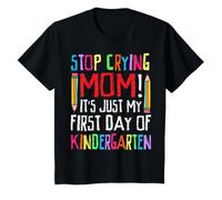 Enfant Arrête de pleurer Maman, C'est Juste Mon Premier Jour de Maternelle T-Shirt