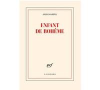Gilles Kepel – Enfant de Bohême – Roman – Broché – Gallimard