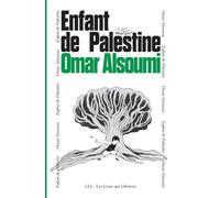 Enfant de Palestine Année zéro - Omar Alsoumi - Les Liens Qui Liberent - broché - Essai