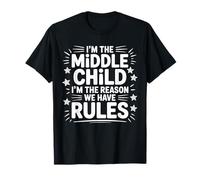Enfant du Milieu, Je suis la Raison pour laquelle Nous Avons des règles, frères et sœurs Amusants T-Shirt