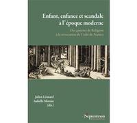 Enfant, enfance et scandale à l'époque moderne Julien Léonard (Auteur), Isabelle Moreau (Auteur)