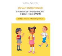 Enfant entrepreneur: Les bases de l'entrepreneuriat expliquées aux enfants