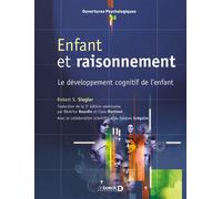 Enfant et raisonnement Le développement cognitif de l'enfant - Robert S. Siegler - De Boeck Supérieur - broché - Essai