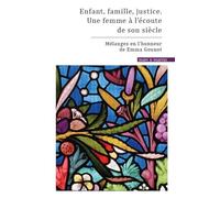 Enfant, famille, justice. Une femme à l'écoute de son siècle Fabrice Toulieux (Auteur), Bernard Meunier (Auteur), Hugues Fulchiron (Auteur), Valérie Aubourg (Auteur)