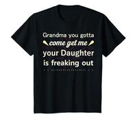 Enfant Grand-mère, tu dois venir me chercher, ta fille est en train de paniquer T-Shirt