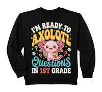 Enfant I'm Ready to Axolotl Questions in 1st Grade Sweatshirt