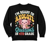 Enfant I'm Ready to Axolotl Questions in 4th Grade Sweatshirt