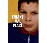 Enfant mal placé - Hakan Marty - Max Milo - broché - Essai