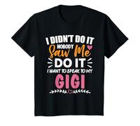 Enfant Personne ne m'a vu le faire, je veux parler à mon Gigi T-Shirt