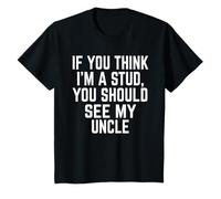 Enfant T-Shirt Amusant pour garçon « If You Think I'm A Stud », See My Uncle T-Shirt