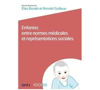Enfanter, Entre Normes Médicales Et Représentations Sociales