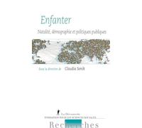 Enfanter: Natalité, démographie et politiques publiques