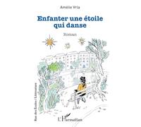 Enfanter une étoile qui danse