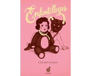 Enfantillages - Gérard Dubois - Rouergue - broché - Bande dessinée