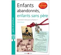 Enfants Abandonnés Et Enfants Sans Père - Comment Retrouver La Filiation ?