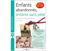 Enfants abandonnés et enfants sans père Comment retrouver la filiation ? - Myriam Provence - Archives Et Culture - broché - Guide