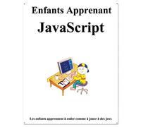 Enfants Apprenant JavaScript: Les enfants apprennent à coder comme à jouer à des jeux