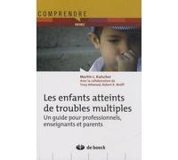 Enfants atteints de troubles multiples: Un guide pour professionnels, enseignants et parents