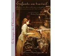 Enfants Au Travail. Attitudes Des Elites En Europe Occidentale Et Mediterraneenne Au Xixeme Et Xxeme Siecles