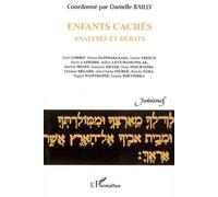Enfants cachés Analyses et débats - Danielle Bailly - L'harmattan - broché - Essai