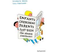 Enfants cherchent parents trop bien: Pas sérieux s'abstenir