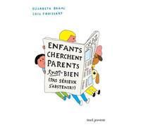 Enfants cherchent parents trop bien: Pas sérieux s'abstenir