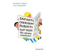 Enfants cherchent parents trop bien: Pas sérieux s'abstenir