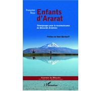 Enfants d'Ararat Témoignages pour la reconnaissance du Génocide Arménien - Françoise Rossi - L'harmattan - broché - Essai