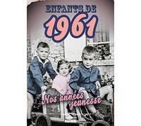Enfants de 1961 - nos années jeunesse: L'histoire de ta jeunesse