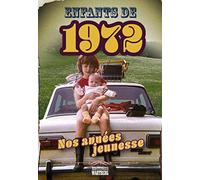 Enfants de 1972: Nos années jeunesse