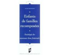 Enfants de familles recomposees. sociologie des nouveaux liens fraternels Pur (Auteur)