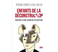 Enfants De La Déconstruction - Portrait D'une Jeunesse En Rupture