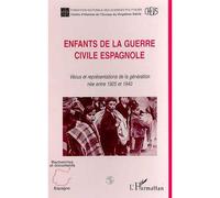 Enfants de la guerre civile espagnole Vécus et représentations de la génération née entre 1925 et 1940 - Collectif - L'harmattan - broché - Livre