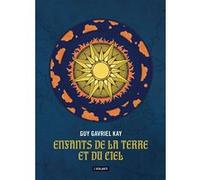 Enfants de la terre et du ciel Guy Gavriel Kay (Auteur)