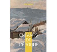 Enfants de l'époque: La splendeur et le déclin d'une dynastie nordique.