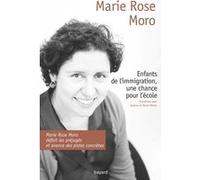 Enfants de l'immigration, une chance pour l'école Marie Rose Moro (Auteur)