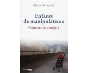 Enfants de manipulateurs: Comment les protéger ?