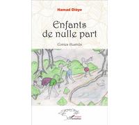 Enfants de nulle part Contes illustrés - Hamad Dieye - L'harmattan - broché - Roman junior dès 9 ans