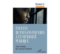 Enfants de paysans pauvres à l'université publique Auto exclusion des exclus de l'intérieur - Harouna Sy - L'harmattan - broché - Essai