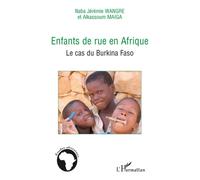 Enfants de rue en Afrique Le cas du Burkina Faso - Alkassoum Maiga - L'harmattan - broché - Etude