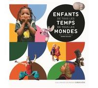 Enfants de tous les temps, de tous les mondes Jérôme Baschet (Auteur), Jérôme Baschet (Editeur du volume)