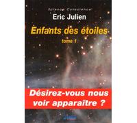 Enfants des étoiles Tome 1 - Désirez-vous nous voir apparaître ?