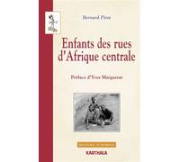 Enfants des rues d'Afrique centrale Douala et Kinshasa de l'analyse à l'action - Bernard Pirot - Karthala - broché - Essai