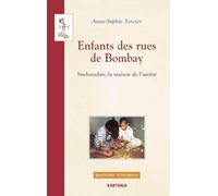 Enfants des rues de Bombay : Snehasadan - La Maison de l'amitié