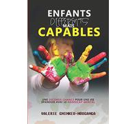 Enfants différents mais capables: Une seconde chance pour une vie épanouie avec le handicap mental