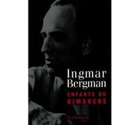 Enfants du dimanche - Ingmar Bergman - Gallimard - broché - Livre