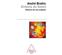 Enfants du Soleil. Histoire de nos origines