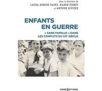 Enfants En Guerre - Sans Famille" Dans Les Conflits Du Xxe Siècle