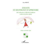 Enfants en souffrance d'apprendre: Aide rééducative et difficultés d'adhésion scolaire des jeunes enfants