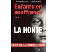 Enfants en souffrance...la honte Bernard Laine (Auteur), Alexandra Riguet (Auteur)